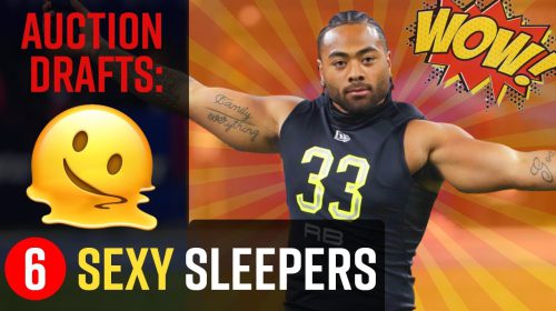 Six Sexy Sleepers to Slay Your Auction Draft!